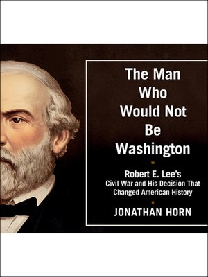 cover image of The Man Who Would Not Be Washington